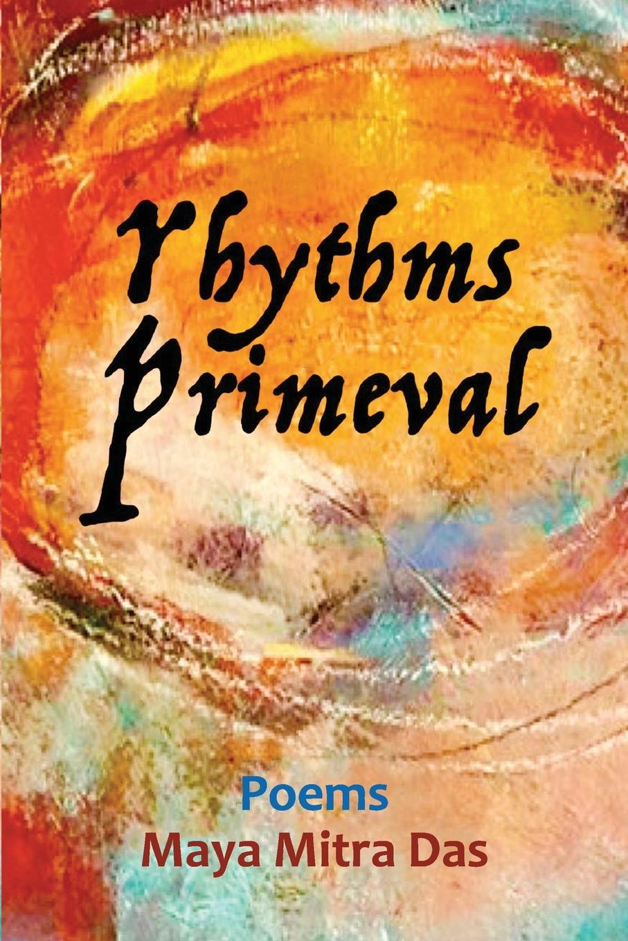Knjiga Rhythms Primeval Dr. Maya Mitra Das