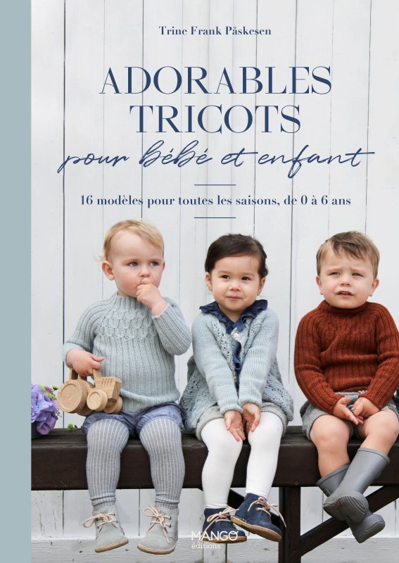 Könyv Adorables tricots pour bébé et enfant Trine frank Påskesen