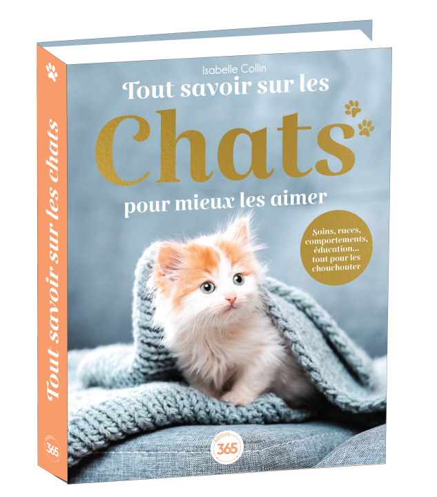 Книга Tout savoir sur les chats pour mieux les aimer - Bible du félin illustrée et documentée Isabelle Collin