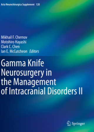 Kniha Gamma Knife Neurosurgery in the Management of Intracranial Disorders II Mikhail F. Chernov