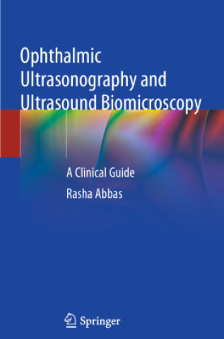 Книга Ophthalmic Ultrasonography and Ultrasound Biomicroscopy Rasha Abbas