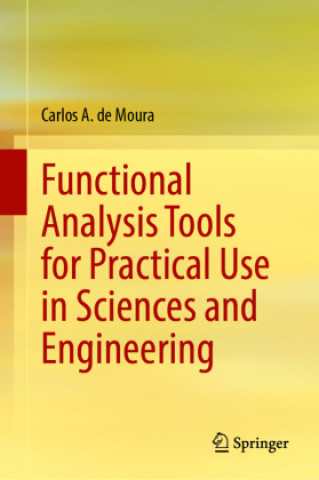 Knjiga Functional Analysis Tools for Practical Use in Sciences and Engineering Carlos A. de Moura