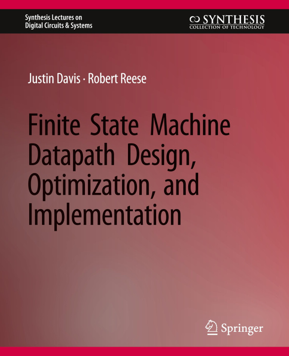 Knjiga Finite State Machine Datapath Design, Optimization, and Implementation Justin Davis