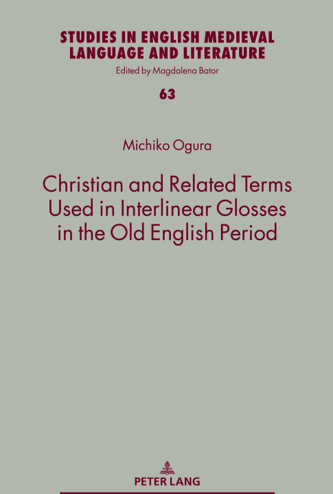 Knjiga Christian and Related Terms Used in Interlinear Glosses in the Old English Period Michiko Ogura