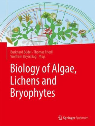 Книга Biology of Algae, Lichens and Bryophytes Burkhard Büdel