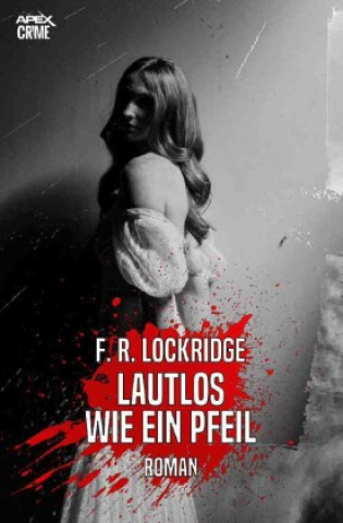 Knjiga LAUTLOS WIE EIN PFEIL F. R. Lockridge