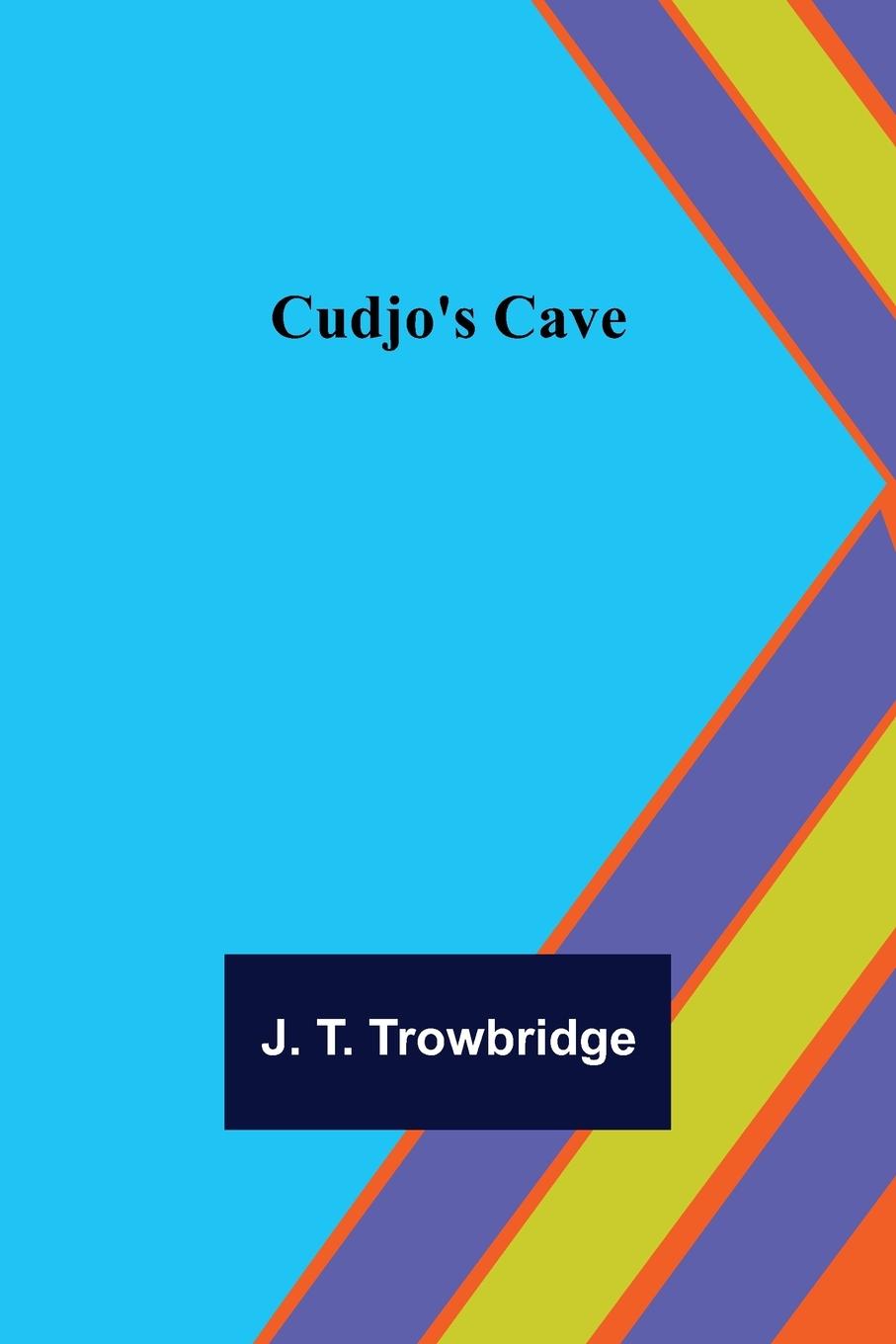 Book Cudjo's Cave J. T. Trowbridge