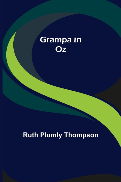Knjiga Grampa in Oz Ruth Plumly Thompson