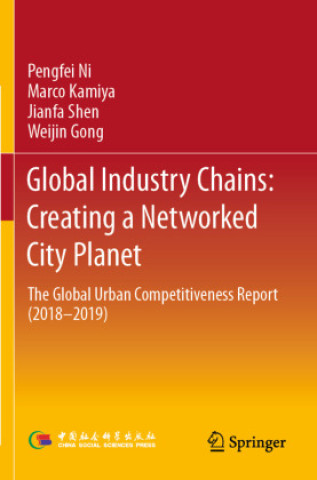 Книга Global Industry Chains: Creating a Networked City Planet Pengfei Ni