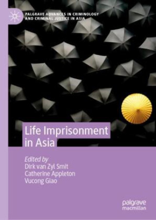 Книга Life Imprisonment in Asia Dirk van Zyl Smit