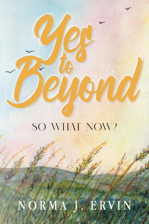 Knjiga Yes to Beyond Norma J. Ervin