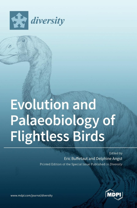 Книга Evolution and Palaeobiology of Flightless Birds Eric Buffetaut