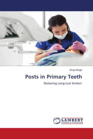 Knjiga Posts in Primary Teeth Divya Singh
