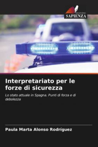 Knjiga Interpretariato per le forze di sicurezza Paula Marta Alonso Rodríguez