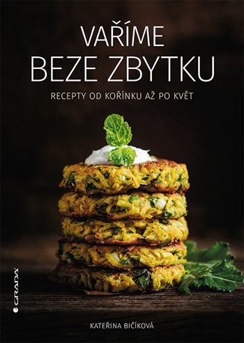 Kniha Vaříme beze zbytku Kateřina Bičíková
