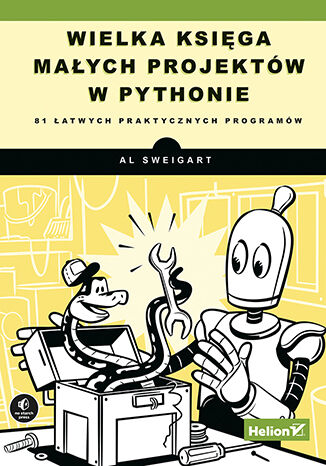 Książka Wielka księga małych projektów w Pythonie. 81 łatwych praktycznych programów Al Sweigart