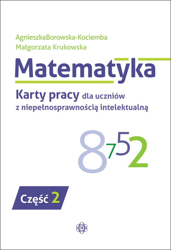 Kniha Matematyka Karty pracy dla uczniów z niepełnosprawnością intelektualną część 2 Agnieszka Borowska Kociemba