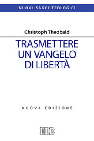 Книга Trasmettere un Vangelo di libertà Christoph Theobald