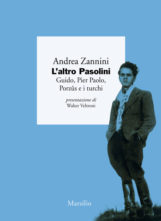 Könyv altro Pasolini. Guido, Pier Paolo, Porzûs e i turchi Andrea Zannini