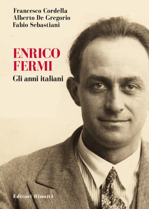 Könyv Enrico Fermi. Gli anni italiani Francesco Cordella