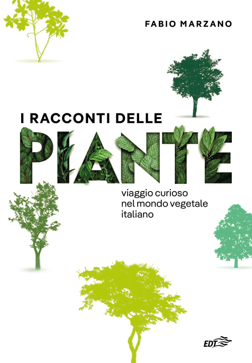 Carte racconti delle piante. Viaggio curioso nel mondo vegetale italiano Fabio Marzano