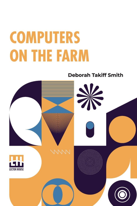 Knjiga Computers On The Farm Deborah Takiff Smith
