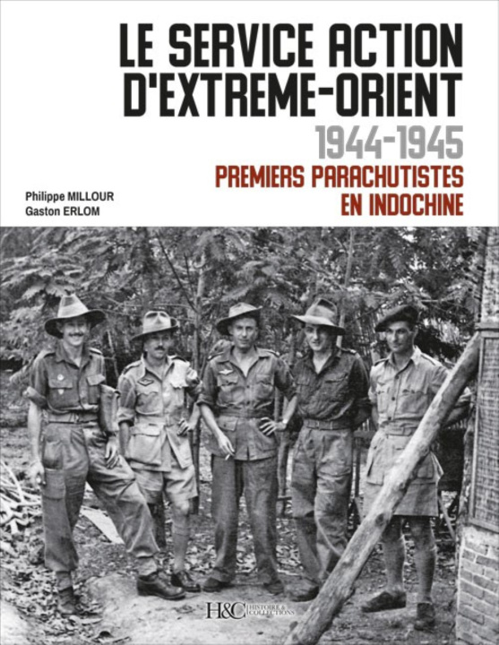 Kniha LE SERVICE ACTION D'EXTREME-ORIENT 1944-1945 Erlom Gaston