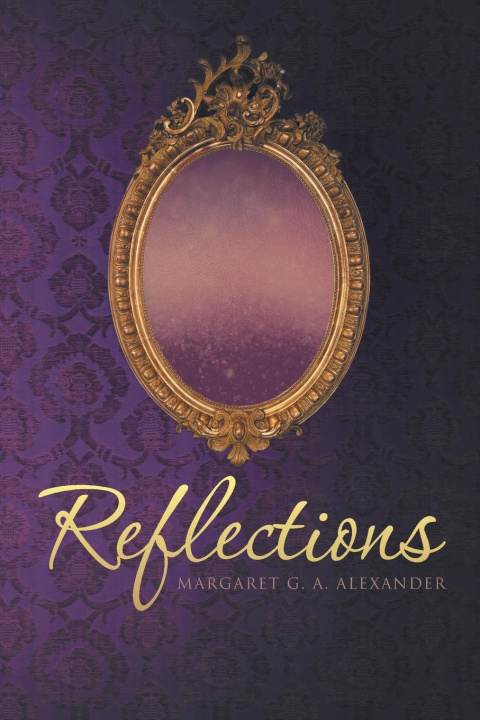 Knjiga Reflections Margaret G. A. Alexander