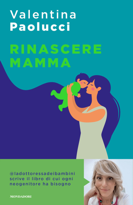 Könyv Rinascere mamma. Manuale di sopravvivenza per neogenitori Valentina Paolucci