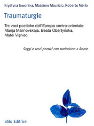 Книга Traumaturgie. Tre voci dell'Europa centro-orientale: Marija Malinovskaja, Beata Obertyńska, Matei Vișniec Krystyna Jaworska