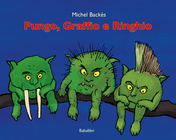 Knjiga Pungo, Graffio e Ringhio Michel Backès
