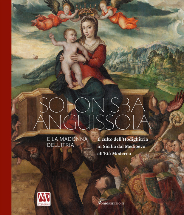 Kniha Sofonisba Anguissola e la Madonna dell'Itria. Il culto dell'Hodighitria in Sicilia dal Medioevo all'Età Moderna 