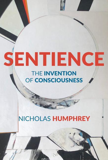 Könyv Sentience: The Invention of Consciousness 