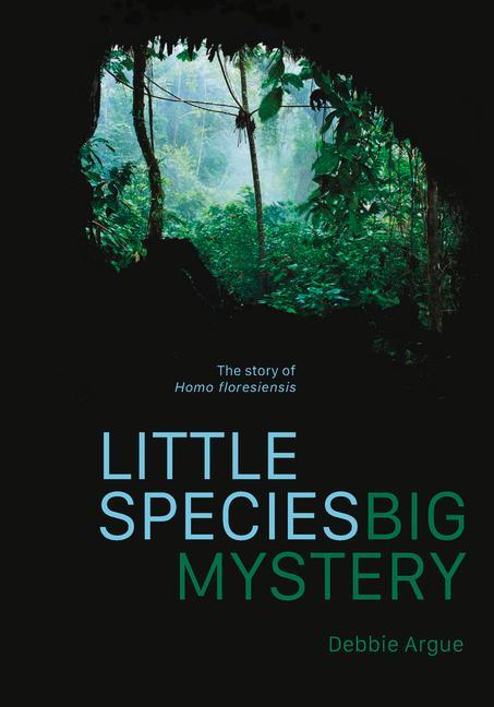 Kniha Little Species, Big Mystery: The Story of Homo Floresiensis 