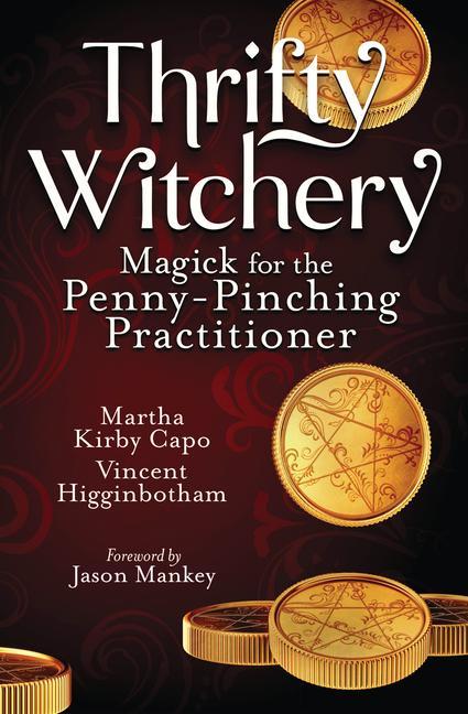 Kniha Thrifty Witchery: Magick for the Penny-Pinching Practitioner Martha Kirby Capo