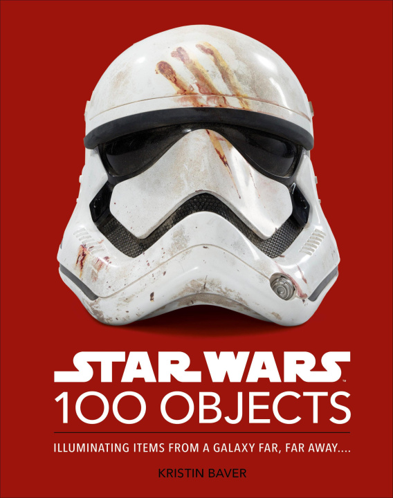 Carte Star Wars 100 Objects: Illuminating Items from a Galaxy Far, Far Away.... 