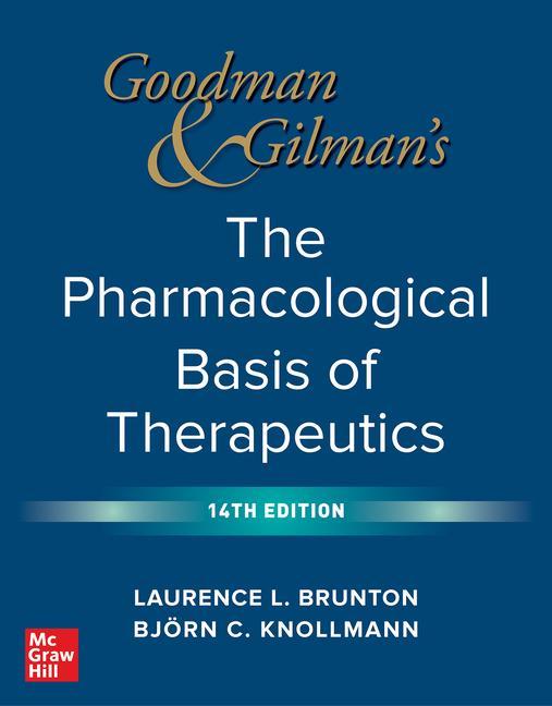 Book Goodman and Gilman's The Pharmacological Basis of Therapeutics Bjorn Knollmann
