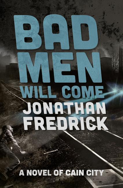Knjiga Bad Men Will Come Fredrick