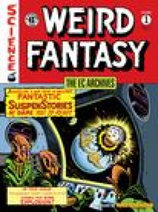 Kniha Ec Archives, The: Weird Fantasy Volume 1 Al Feldstein