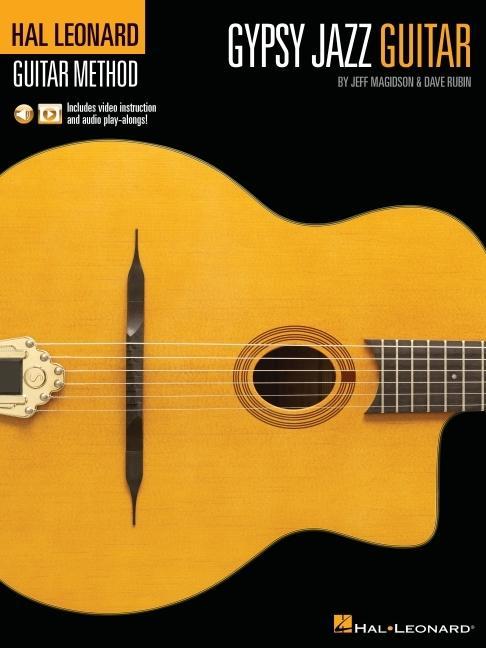 Книга Hal Leonard Gypsy Jazz Guitar Method by Jeff Magidson & Dave Rubin: Includes Video Instruction and Audio Play-Alongs! Jeff Magidson