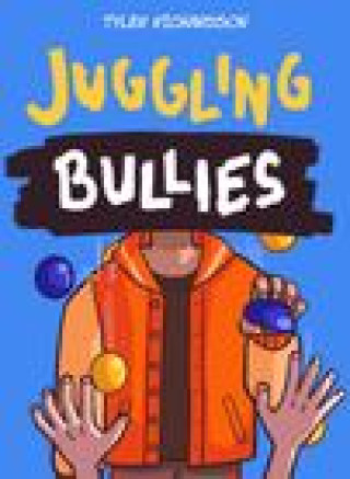 Kniha Juggling Bullies Tyler Richardson