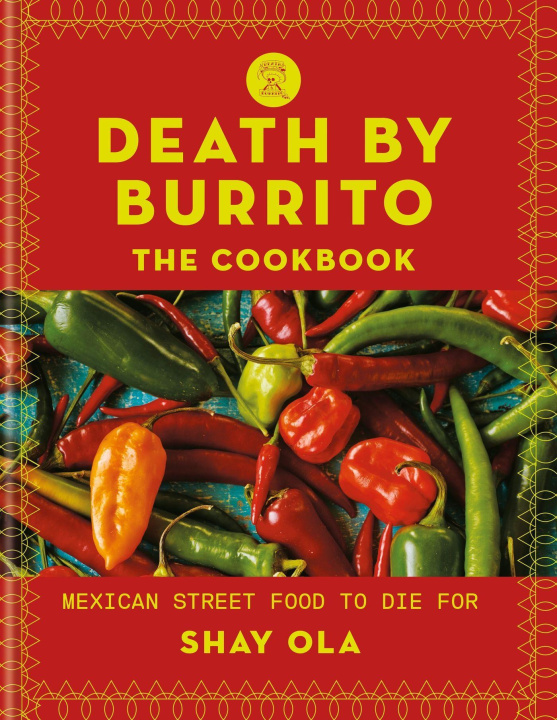 Kniha Death by Burrito: Mexican Street Food to Die for 
