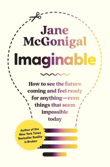 Carte Imaginable: How to Create a Hopeful Future--In Your Own Life, Your Community, the World 