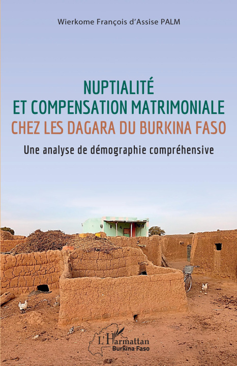 Książka Nuptialité et compensation matrimoniale chez les Dagara du Burkina Faso Palm