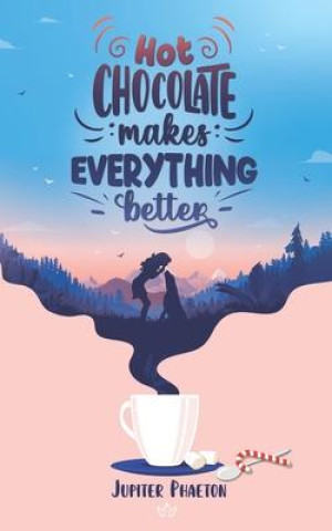 Boek Hot chocolate makes everything better Jupiter Phaeton