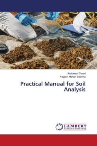 Knjiga Practical Manual for Soil Analysis Yogesh Mohan Sharma