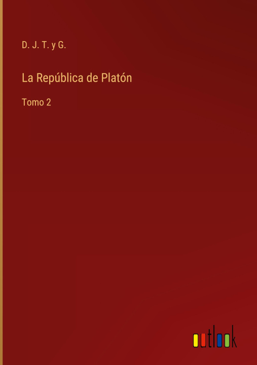 Buch Republica de Platon D. J. T. y G.