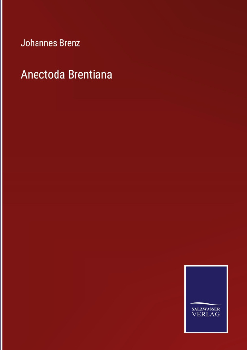 Boek Anectoda Brentiana Johannes Brenz