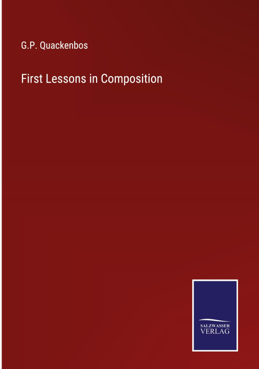 Knjiga First Lessons in Composition G.P. Quackenbos