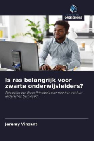 Kniha Is ras belangrijk voor zwarte onderwijsleiders? Jeremy Vinzant